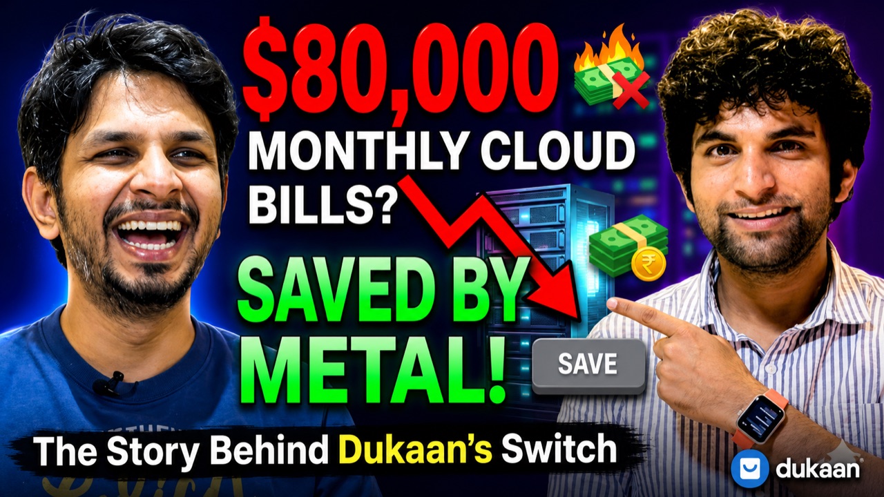 The Story Behind Dukaan's Switch — $80,000 monthly cloud bills saved by bare metal